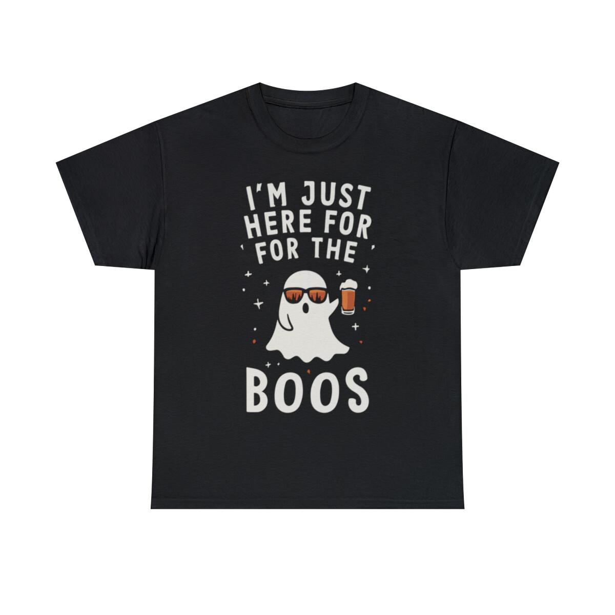 I m Just Here For The Boos Graphic Tee Shirt, S-5XL XXXL