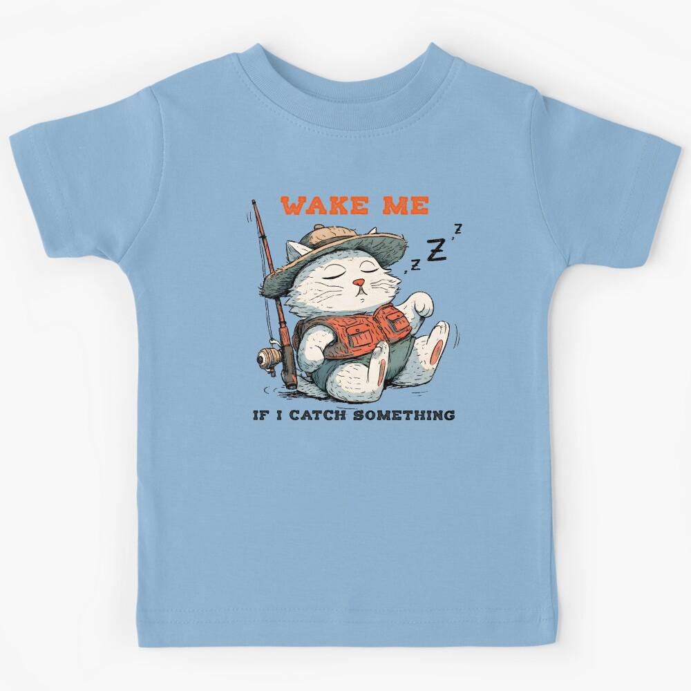 Wake Me If Catch Something Kids T-Shirt 150