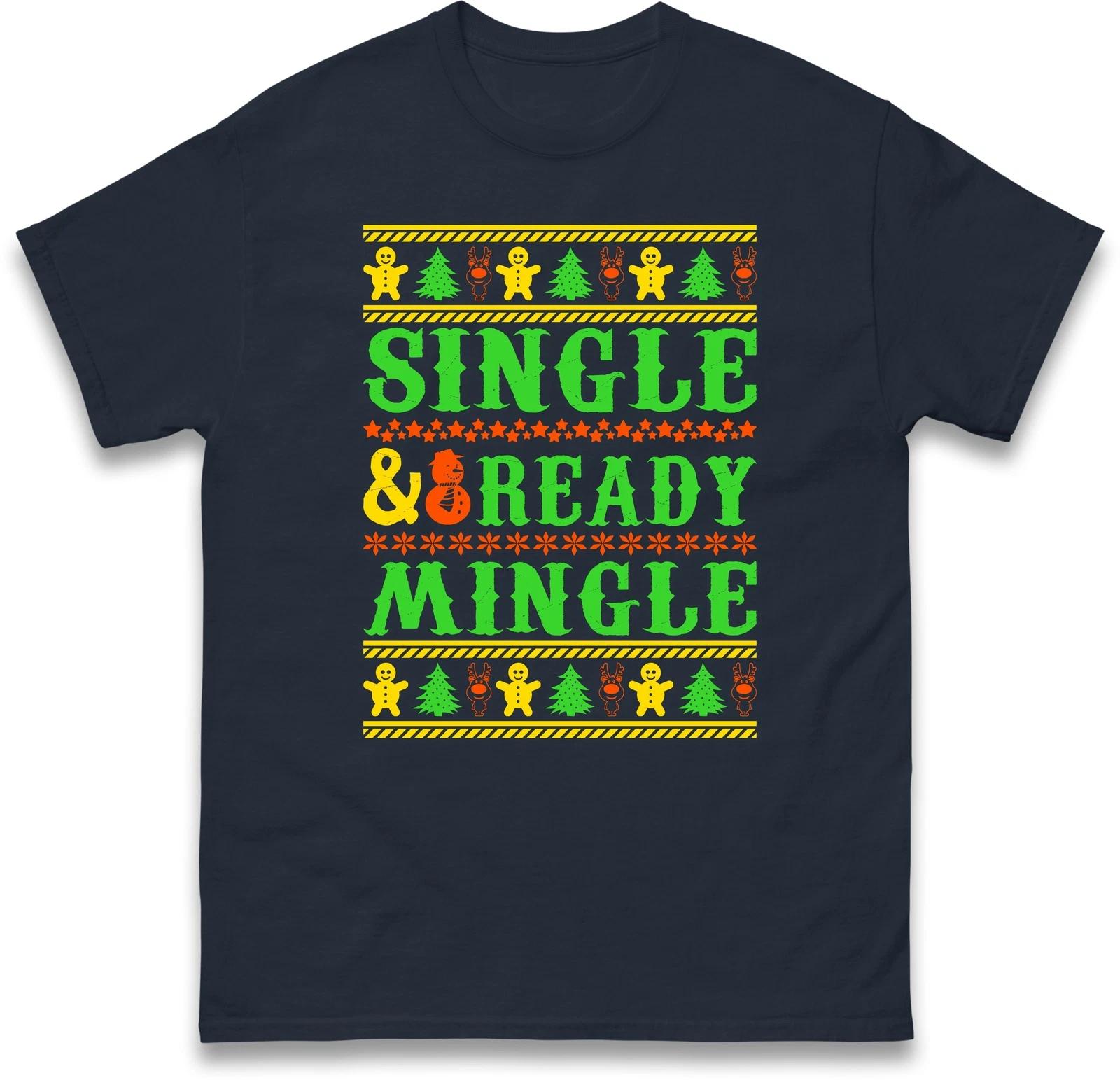 Single And Ready To Mingle Christmas Holiday T Shirt,New Year Xmas Costume Gift XL
