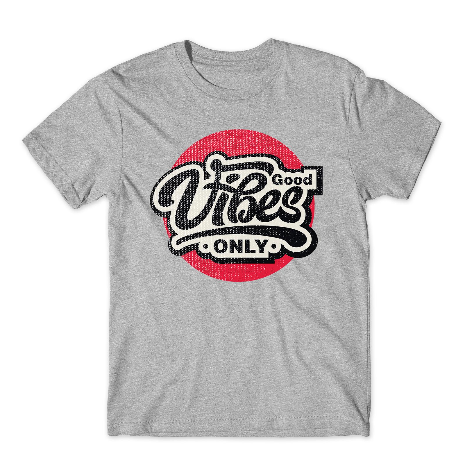 Good Vibes Only Sign Family Matching T-Shirt Mens Womens Tees Top Best Chrsitmas Gift T-Shirt Mens Womens Tees Top S