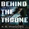 Behind the Throne by K. B. Wagers Paperback Book 9780356508016