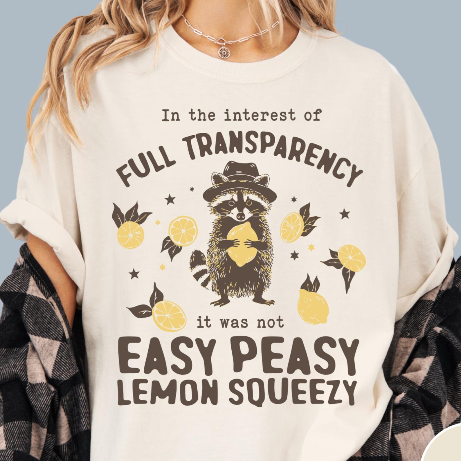 Easy Peasy Lemon Squeezy Comfort Colors® T-Shirt, Funny Raccoon Shirt, Full Transparency T-Shirt, Oversized Sarcastic Retro Graphic Tee S