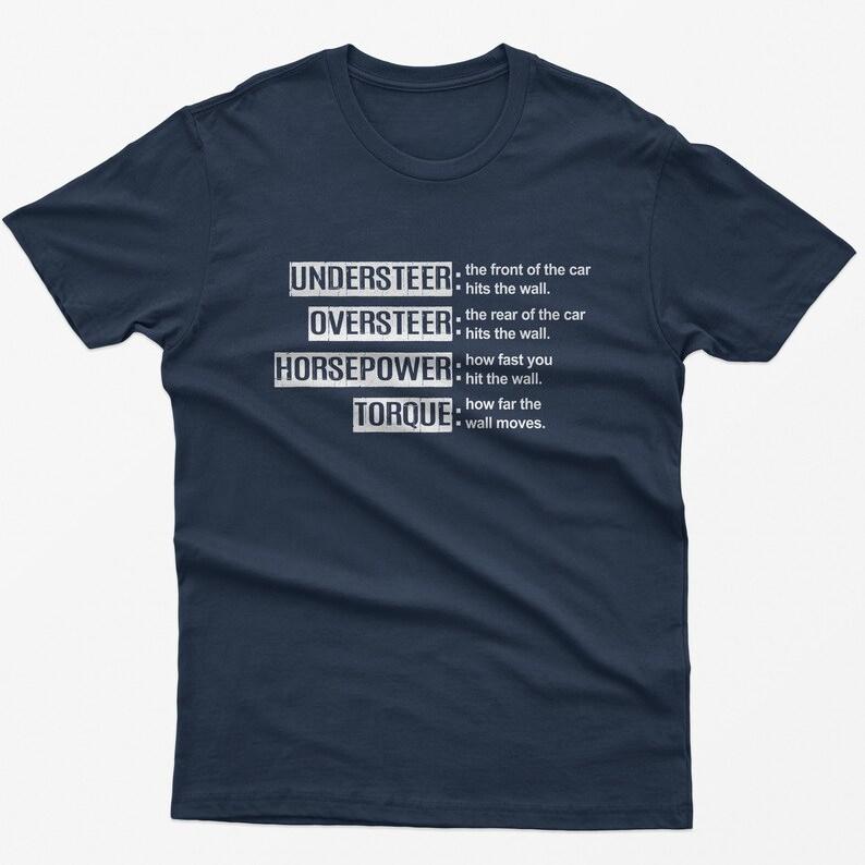 Fun Car Enthusiast T Shirt Steering Under-steering Over-horsepower and Torque Casual Street Style High Quality Fashion Printed