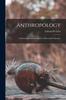 The Anthropology; an Introduction To the Study of Man and Civilization Book