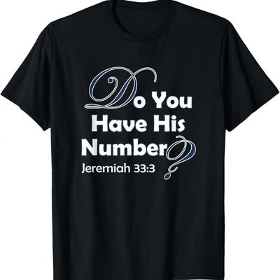 Do You Have His Number_ Call Unto Me Jeremiah 33_3 Christian T-Shirt