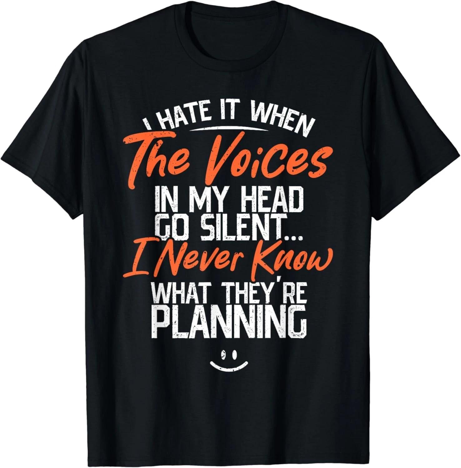 Funny Saying, Sarcastic, Voices In My Head, Sarcasm Gift Unisex T-Shirt M