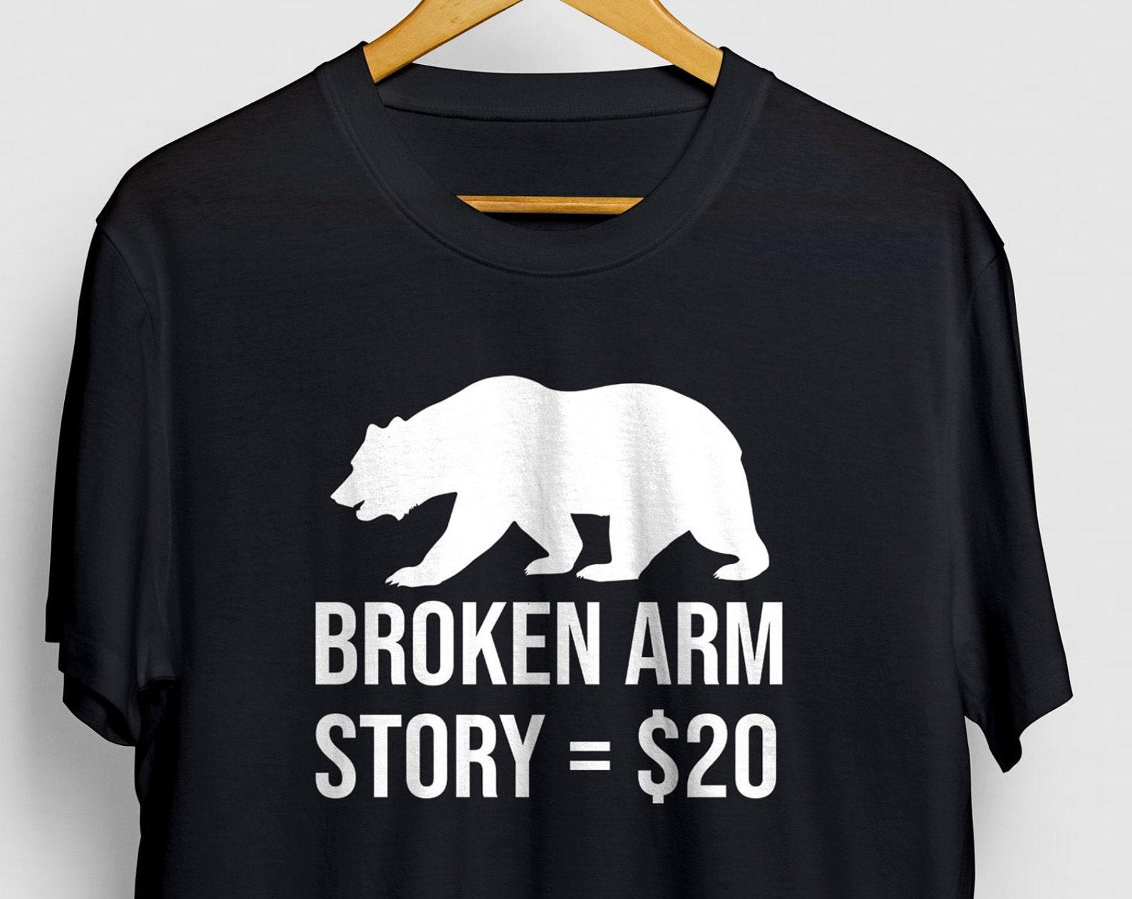 Broken Arm Story Funny Bear Get Well Gift, Get Well Broken Arm Shirt, Broken Bone Shirt, Funny Get Well Soon Gift Unisex T-shirt S