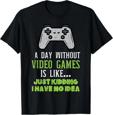 Day Without Video Games Gaming Boys Men Teens Gift Unisex T-Shirt