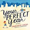 Your Perfect Year by Charlotte Lucas Paperback Book 9781542004619
