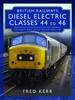 British Railways Diesel Electric Classes 44 To 46 : The Mighty Peaks of the Midland Main Line Kitabı