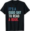 It's A Good Day To Read A Book T-Shirt