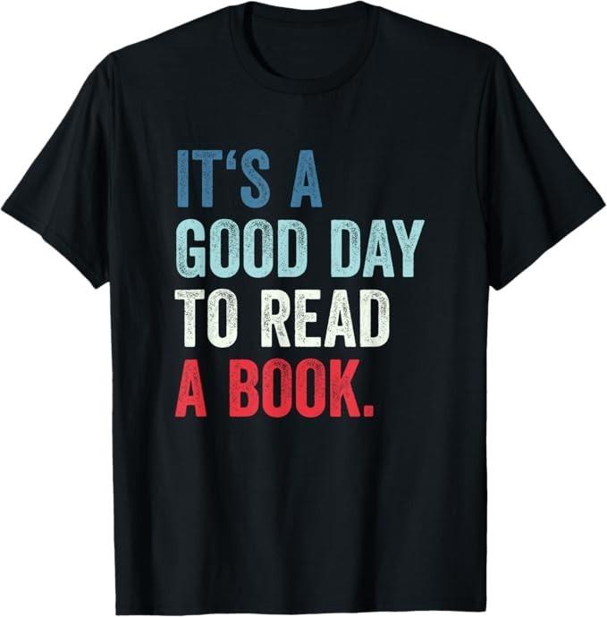 It s A Good Day to Read A Book T-Shirt S разноцветный