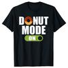 Funny Donut Mode On Snack T Shirts Men Casual Cotton Humor Streetwear Tee Shirt Short Sleeve Unisex Loose Crewneck Clothing