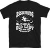 Funny Witch Assuming I'm Just An Old Lady Halloween Short-Sleeve Unisex T- Shirt