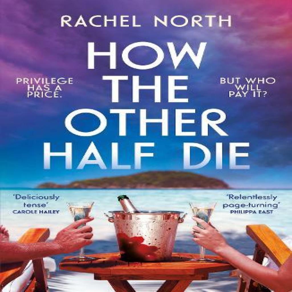 How the Other Half Die by Rachel North Paperback Book 9781805460572