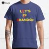 Lets Go Brandon (F J B) Classic Tshirt Vintageshirts For Unisex Custom Aldult Teen Unisex Fashion Funny New Xs5xl New