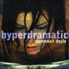 CD DAMHNAIT DOYLE Hyperdramatic 724352083626 EMI Music Canad 2000 Canada Rock Used