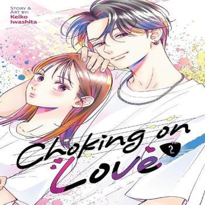 Choking On Love Vol. 2 by Keiko Iwashita Paperback Book 9798891609594