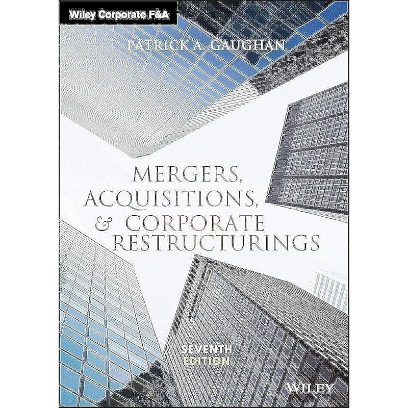 Mergers, Acquisitions, and Corporate Restructurings (Wiley Corporate F&A)