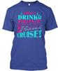 Cruising I Sip And Cruise Dont Drink & Drive T-Shirt Made the USA Size S To 5XL