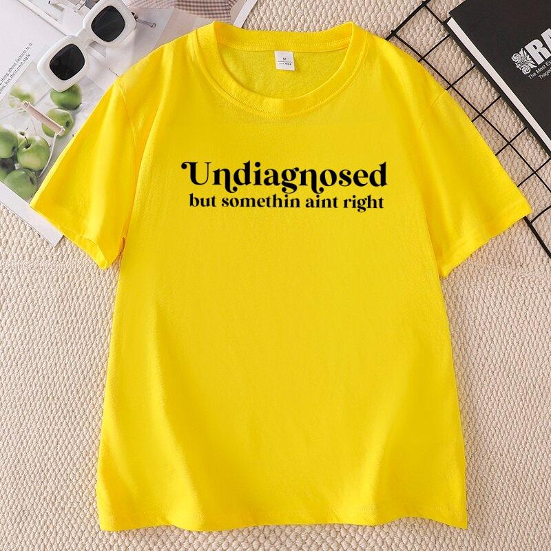 Undiagnosed But Somethin Aint Right T Shirt Funny Unisextal Health TShirt Sayings Tees Unisex Unisex Casual Round Neck Short Sleeve
