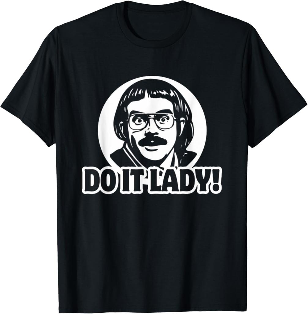 Funny Do It Lady Chit Humor T-Shirt Mens Womens Tees Top Unisex T-Shirt Mens Womens Tees Top