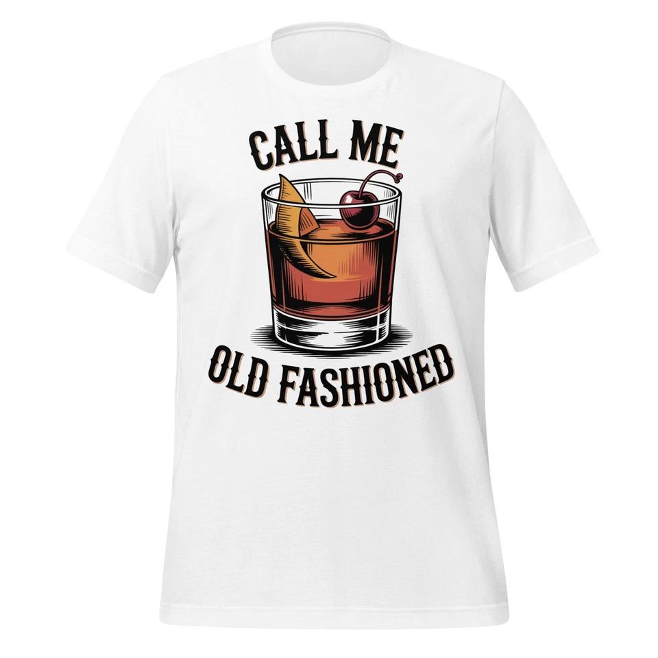 Call Me Old Fashioned T-Shirt Funny Whiskey Cocktail Tee for Men and Women XL