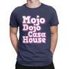Men's Mojo Dojo Casa House Kenough T Shirts Pure Cotton Clothing Vintage Short Sleeve Crew Neck Tee Shirt Summer T-Shirts