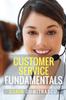 The Customer Service Fundamentals : A Practical Guide Book
