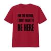 For The Record I DonT Want To Be Here Kidnapped T Shirt with Unwanted Quote Design vintage Washed Stretched graphic