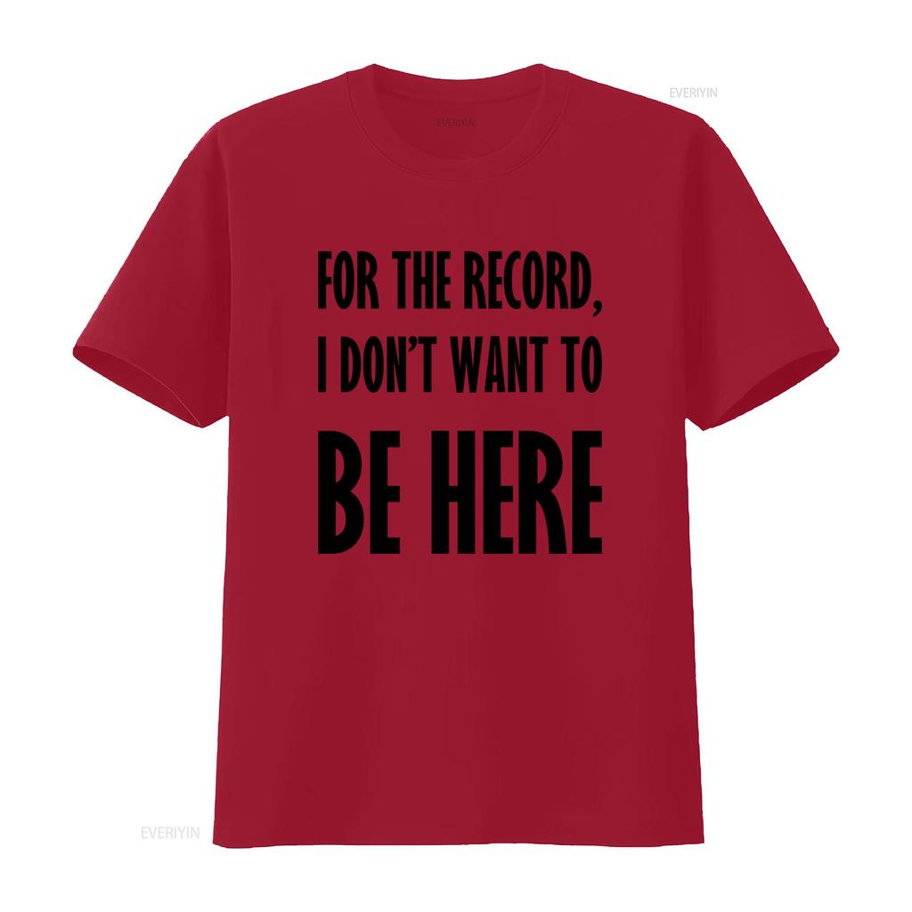For The Record I DonT Want To Be Here Kidnapped T Shirt with Unwanted Quote Design vintage Washed Stretched graphic
