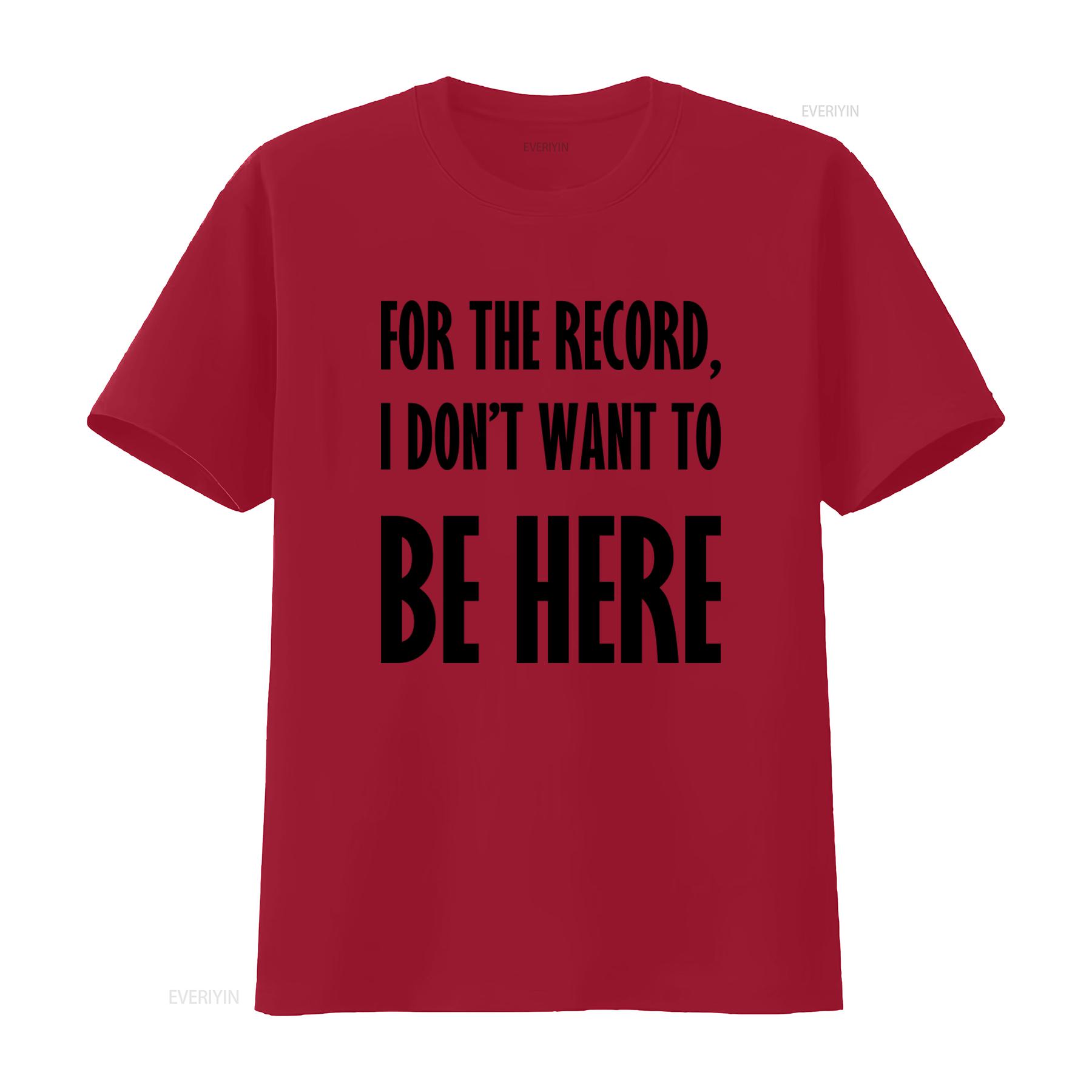 

For The Record I DonT Want To Be Here Kidnapped T Shirt with Unwanted Quote Design vintage Washed Stretched graphic S
