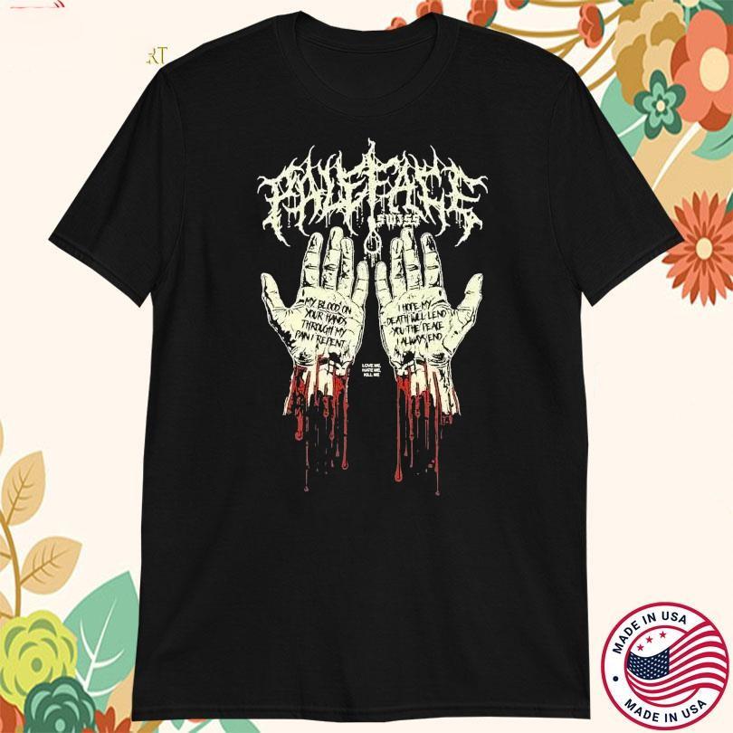 Paleface Swiss Bloody Hands Love Me Hate Me Kill Me Unisex T Shirt MEN Unisex T-Shirt S