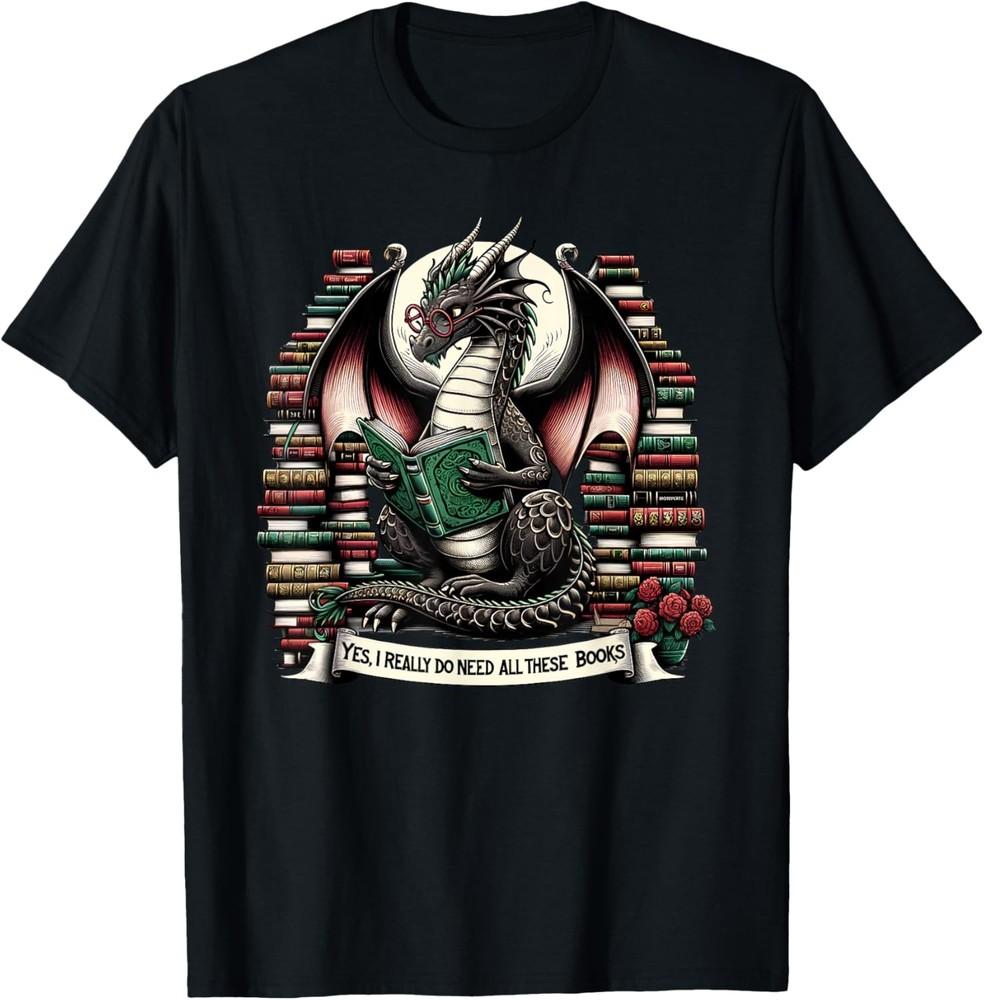 Book Dragon Yes I Really Do Need All These Books T-Shirt