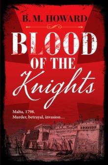 Blood of the Knights by B. M. Howard Paperback Book 9781804362747