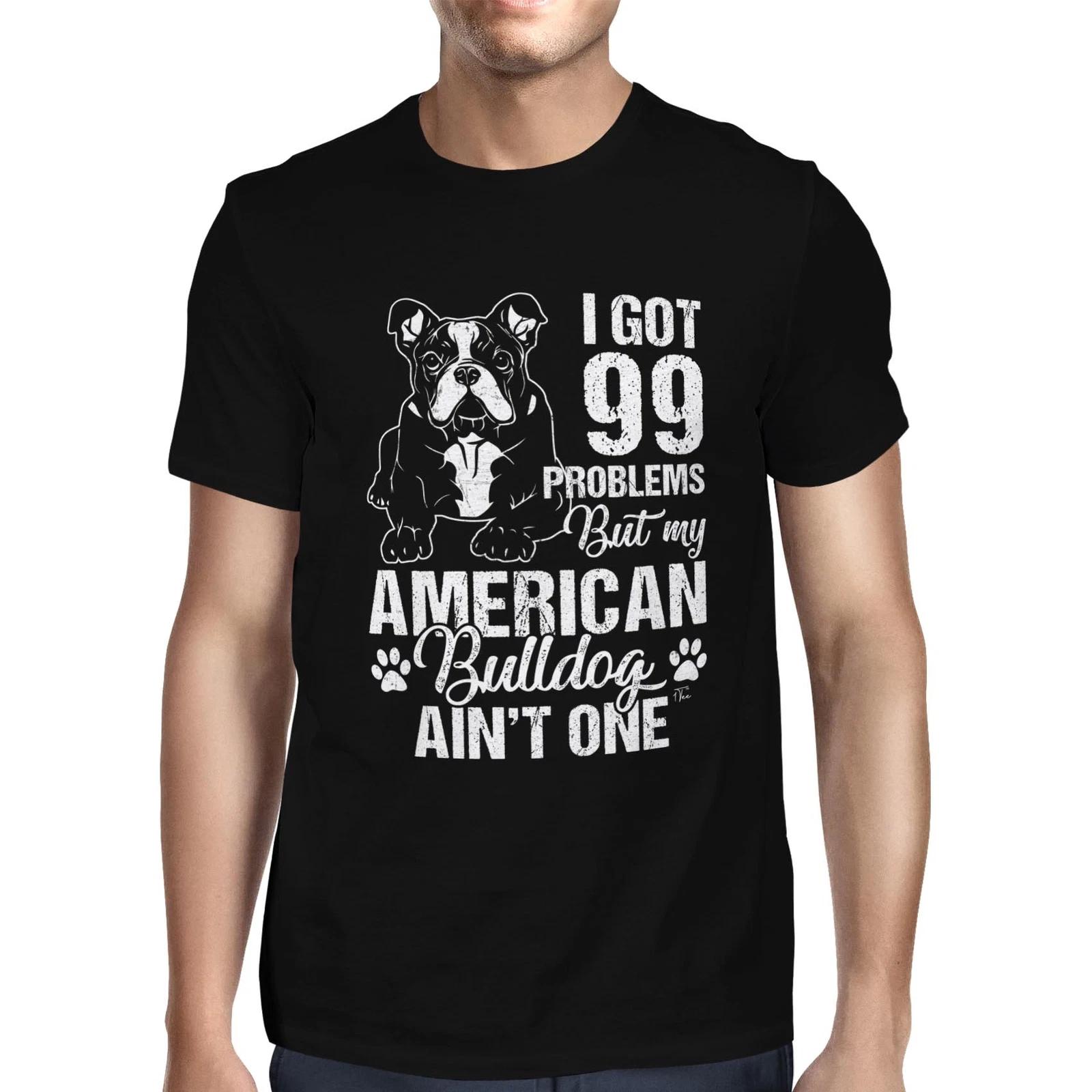 1Tee Mens I Got 99 Problems But My American Bulldog Ain t One T-Shirt XL