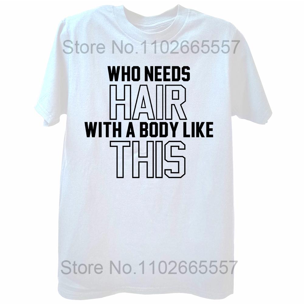 Funny with A Body Like This Who Needs Hair T Shirts Fathers Day Dad Streetwear Short Sleeve Birthday Gifts T-shirt Mens Clothing