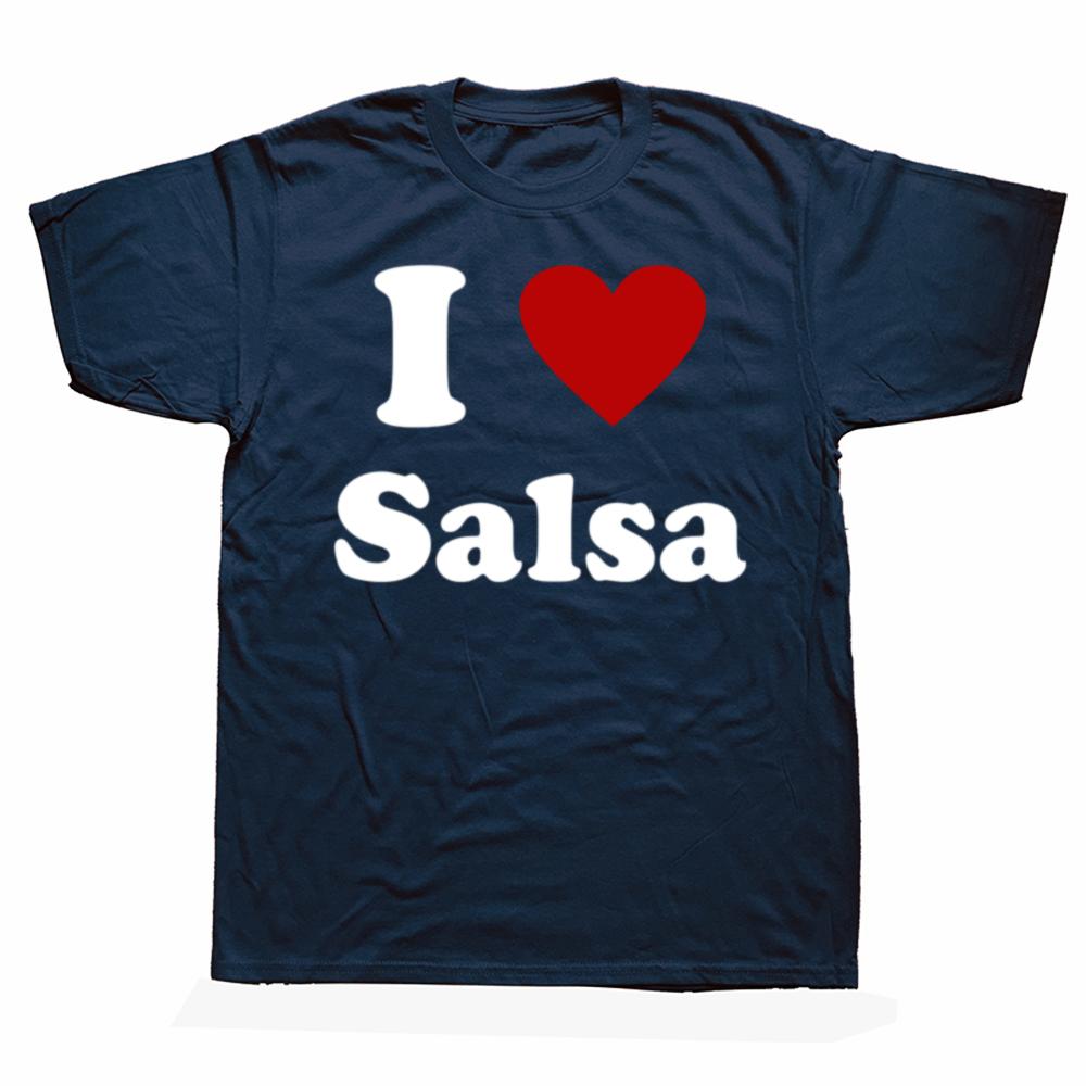 Ich liebe Salsa tanzen Geburtstag Lustig Unisex Grafik Mode Neu Baumwolle Kurzarm T-Shirts O-Ausschnitt Harajuku Tanz T-shirt