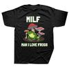 Funny Man I Love Frogs Graphic T Shirts Men Women Cotton Humor Streetwear Tee Shirt Short Sleeve Unisex Loose Clothing