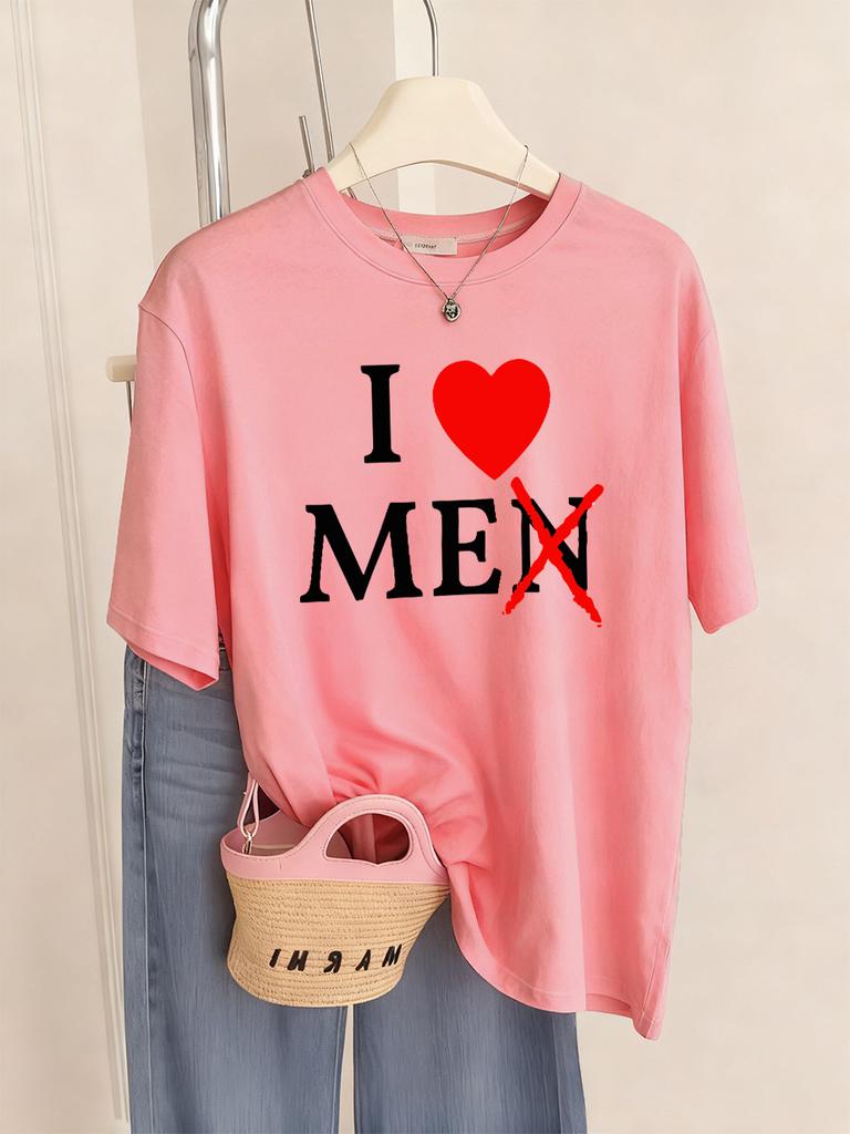 I Don'T Like Men Printed T-Shirts Women Casual O-Neck Short Sleeve Tops Comfortable Loose T Shirts Summer Soft Womans Clothing
