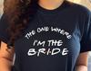 The One Where I'm the BRIDE T-Shirt / Funny T-Shirt / Wedding Shirt Gift For Bride / Birthday Family Presents Bridesmaid Christmas Xmas Tee