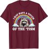 I May Have A Touch Of The Tism Raccoon Rainbow Unisex T-Shirt