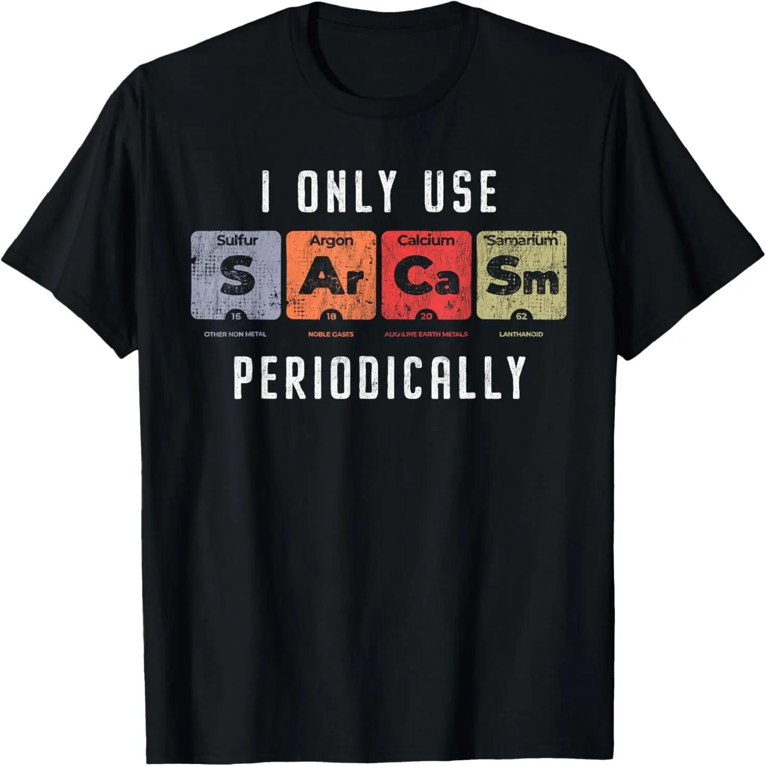 Sarcasm Periodically - Clever Chemistry Pun Funny Science T-Shirt XXXXXL чёрный