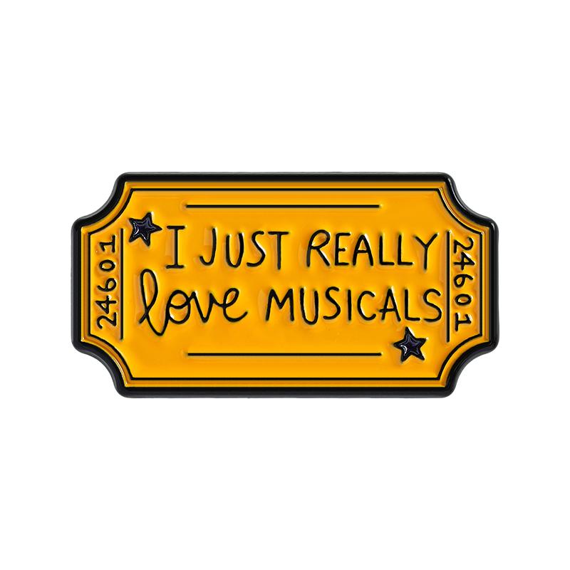 

Musical Tickets Enamel Pins Custom I JUST REALLY Love MUSICALS Brooches Lapel Badges Clothes Jewelry Gift for Friends