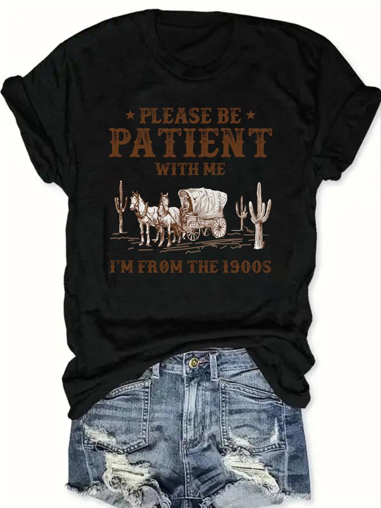 Women's Please Be Patient with Me I'm From The 1900s Print T-Shirt - Semi-Sheer Vintage Retro Lettering Crew Neck Top