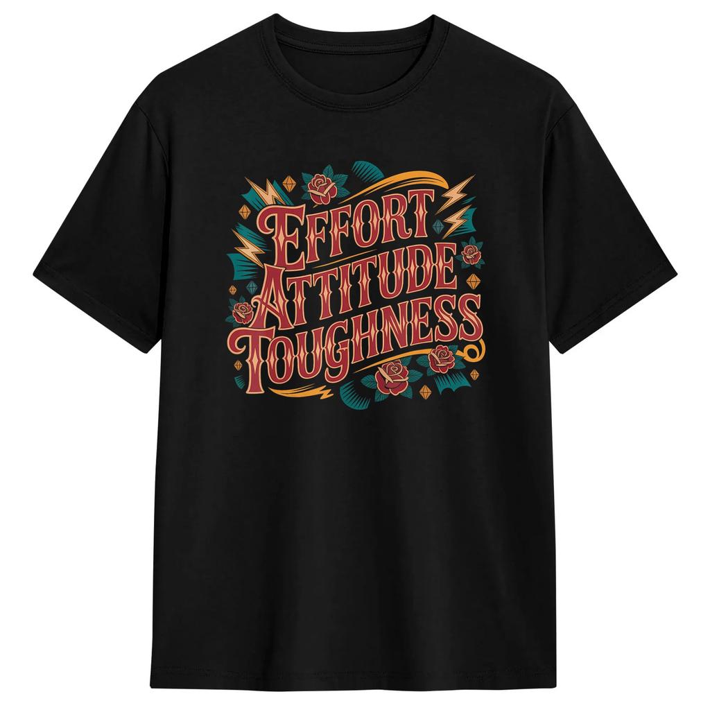 Effort Attitude Toughness Mindset Determination T Shirt Summer  100 Cotton T-Shirts For  Fashion Printed Tee Shirt Retro Tees