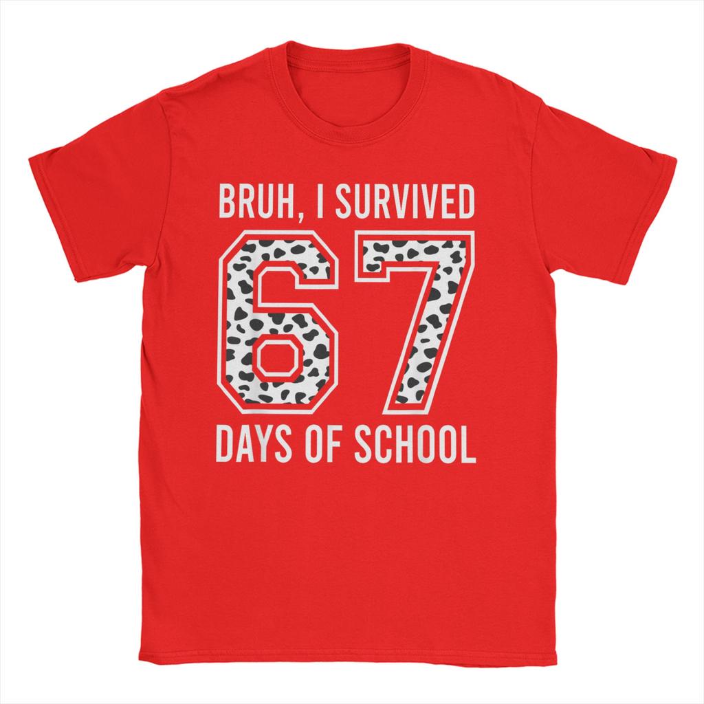Mens TShirt Bruh I Survived 67  33 Days of School 100th Day of School   Cotton Tees Short Sleeve T Shirts O Collar Clothes