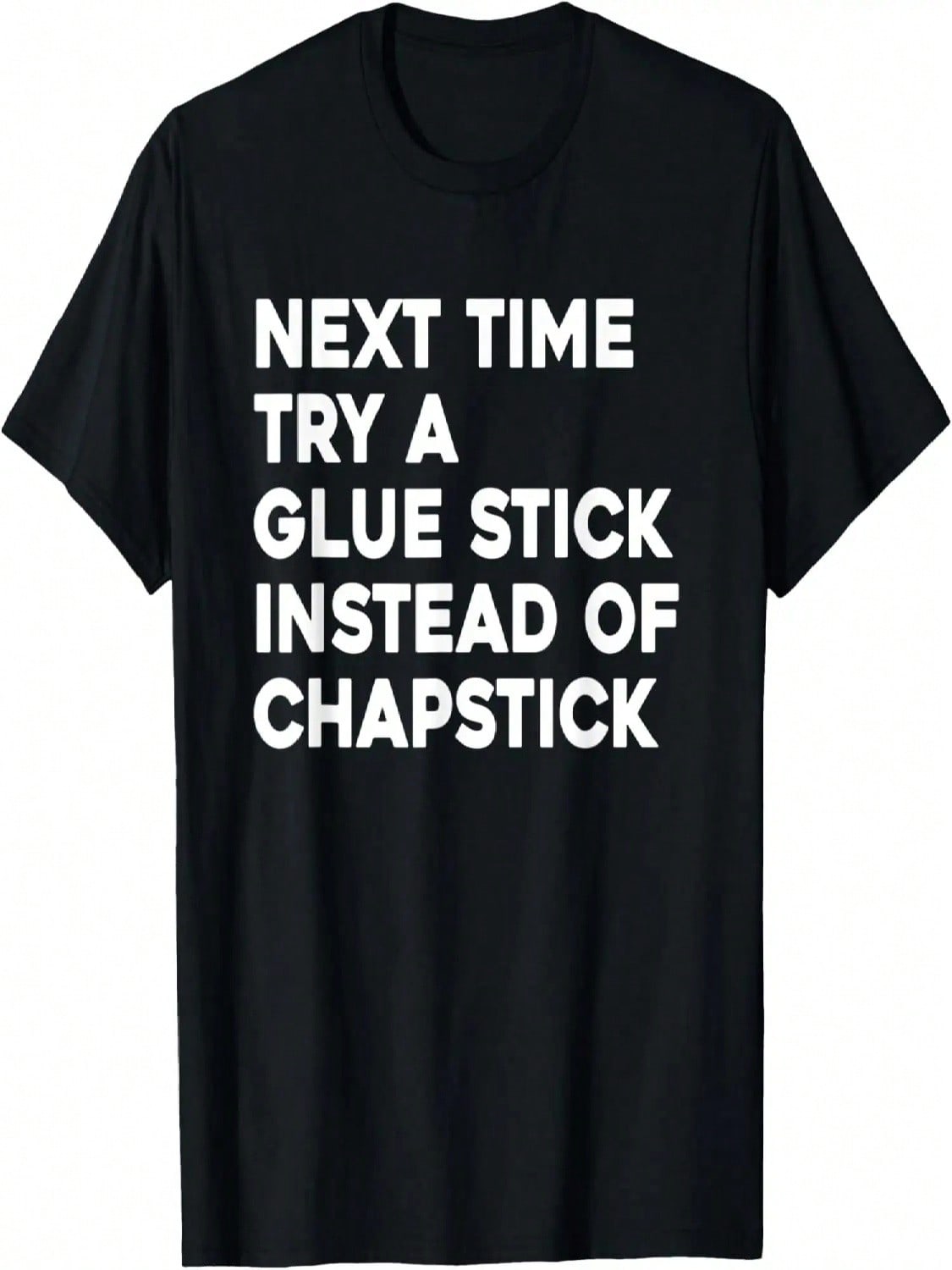 Next Time Try A Glue Stick Instead Of Funny T-Shirt S разноцветный