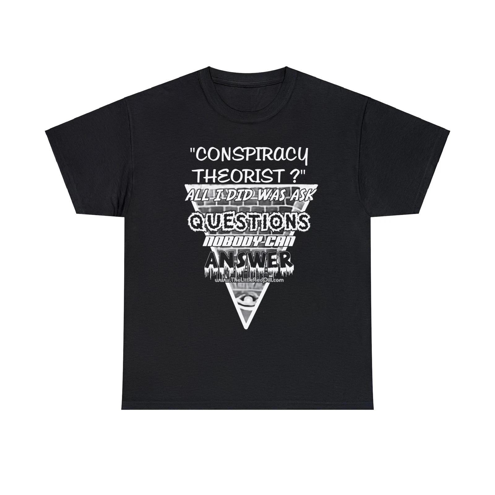 

Conspiracy Theorist I asked questions Unisex Short Sleeve Tee 3XL