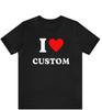 Custom Shirt I Love TShirt Heart Your Text Casual ONeck Short Sleeve Mens Tees Regular Fit Men Women T Shirt